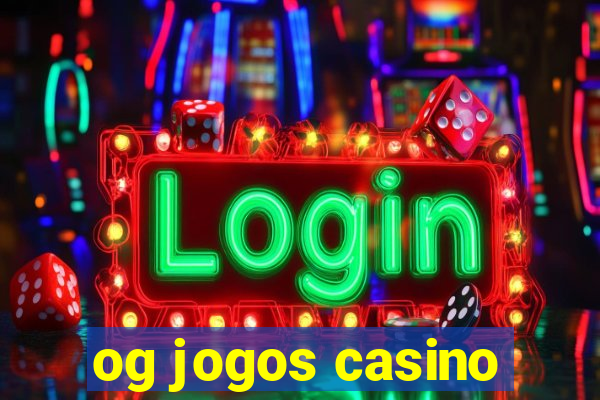 og jogos casino