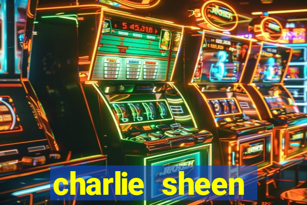 charlie sheen fortuna 2023