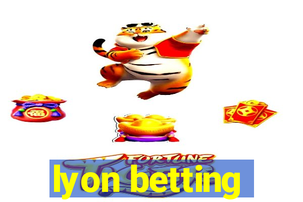 lyon betting