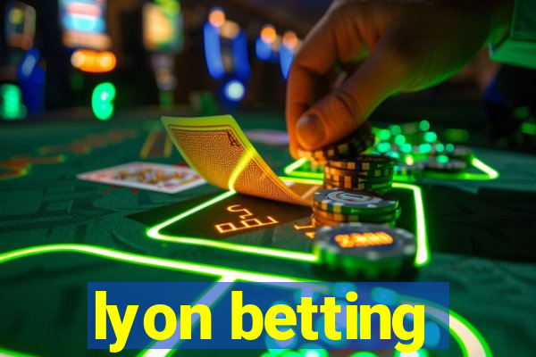 lyon betting