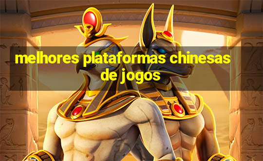 melhores plataformas chinesas de jogos