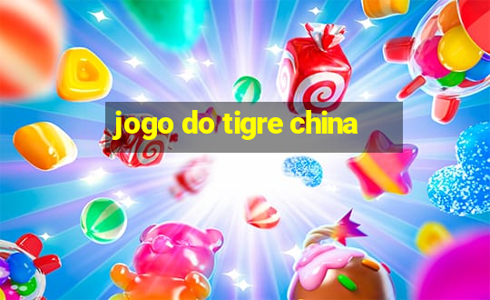 jogo do tigre china