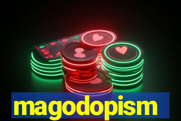 magodopism