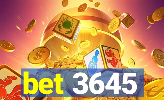 bet 3645