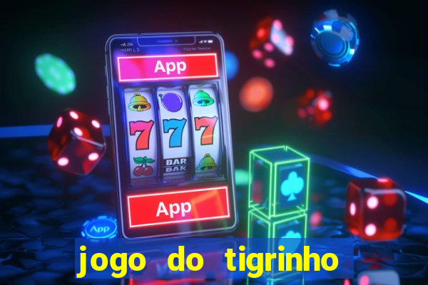 jogo do tigrinho minimo 1 real