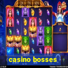 casino bosses