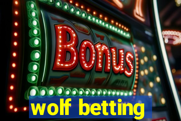 wolf betting