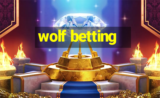 wolf betting