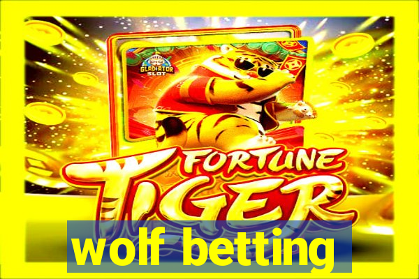 wolf betting