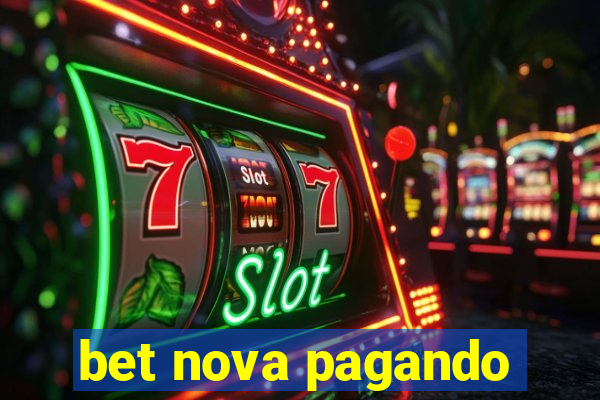 bet nova pagando