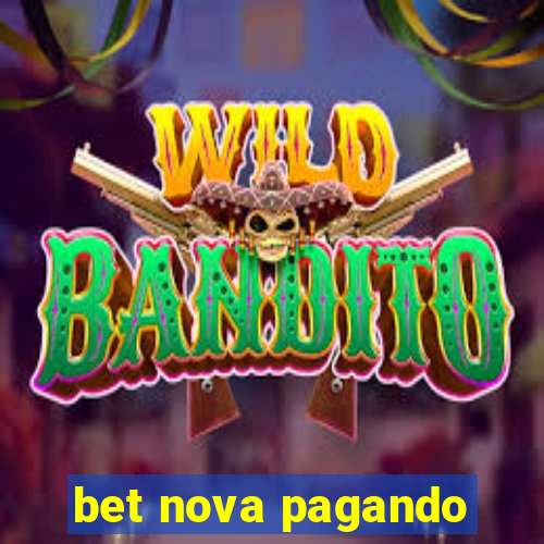 bet nova pagando