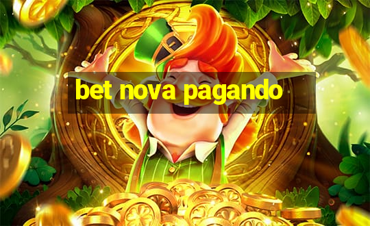 bet nova pagando