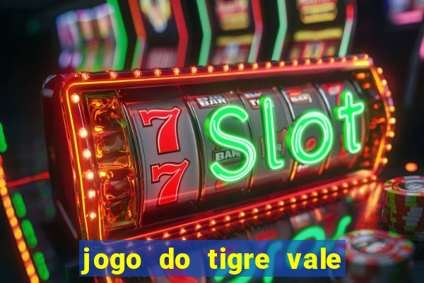 jogo do tigre vale a pena