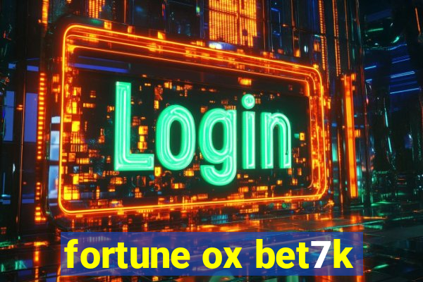 fortune ox bet7k