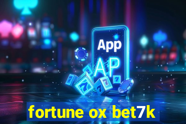 fortune ox bet7k