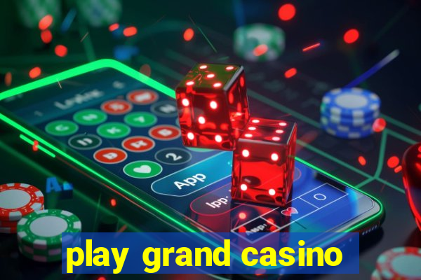 play grand casino