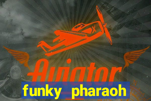 funky pharaoh jackpot king slot game