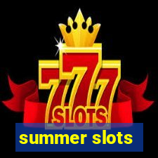 summer slots