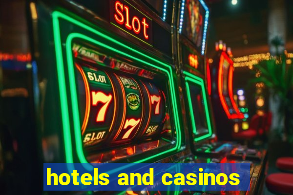 hotels and casinos