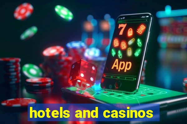 hotels and casinos