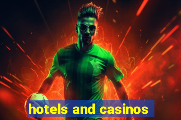 hotels and casinos