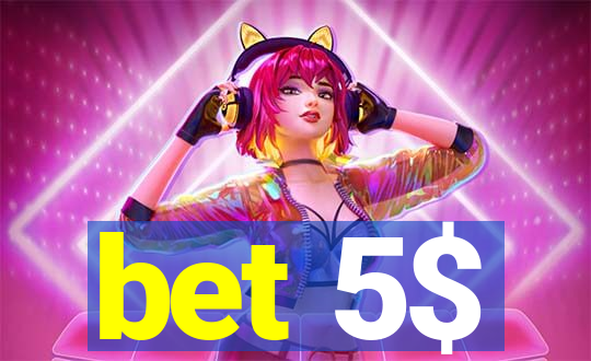 bet 5$