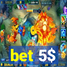 bet 5$