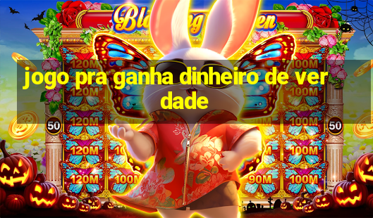 jogo pra ganha dinheiro de verdade