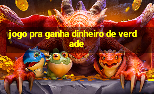 jogo pra ganha dinheiro de verdade