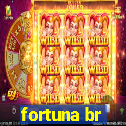 fortuna br