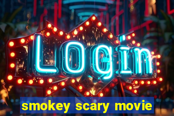 smokey scary movie