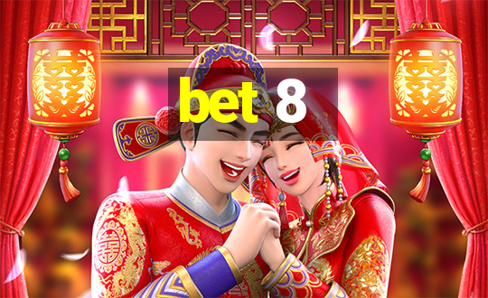 bet 8