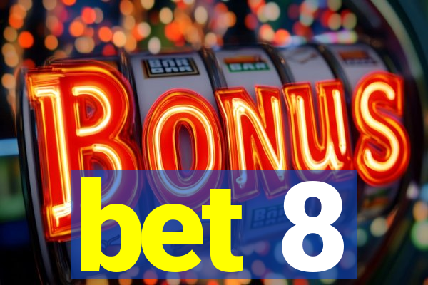 bet 8