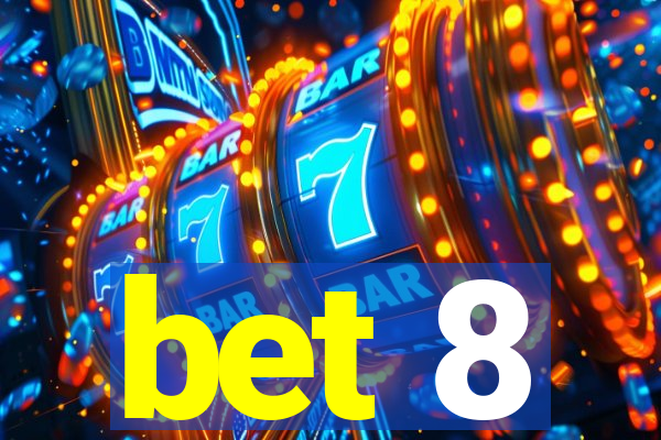 bet 8