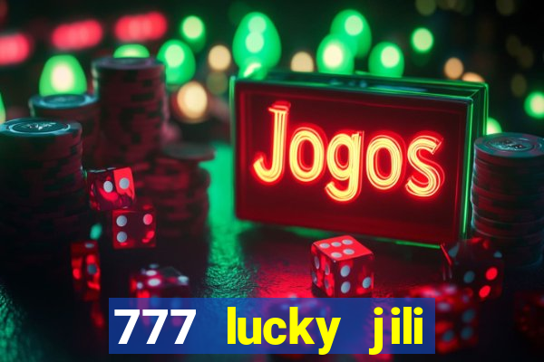 777 lucky jili slots casino