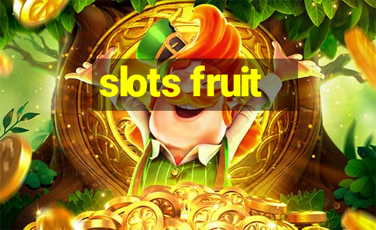 slots fruit