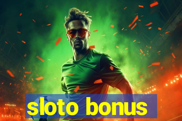 sloto bonus