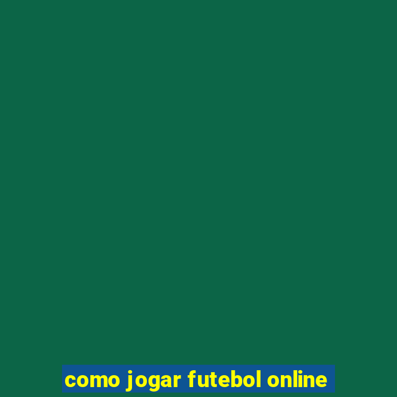 como jogar futebol online