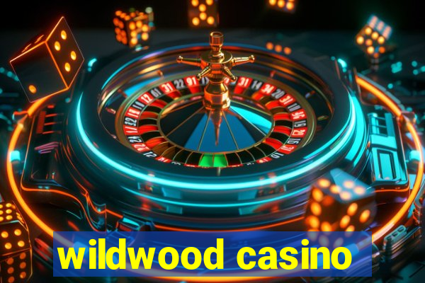 wildwood casino