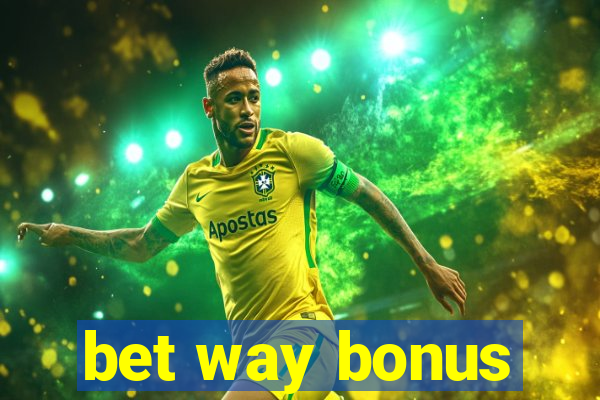 bet way bonus