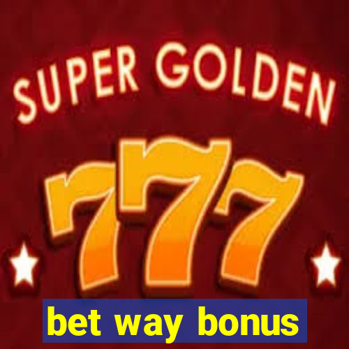 bet way bonus