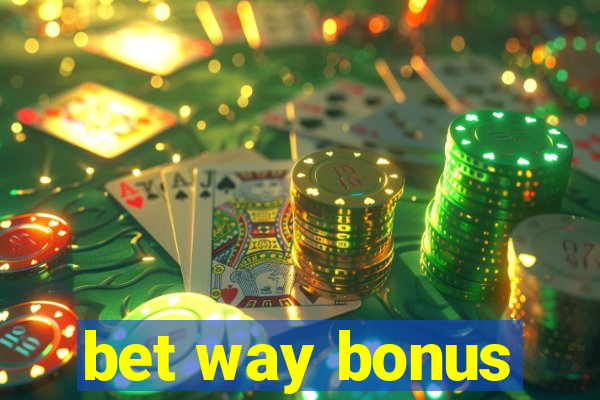 bet way bonus