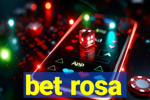 bet rosa