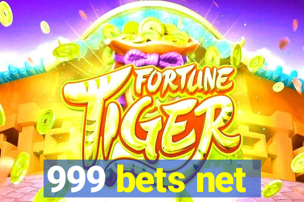 999 bets net