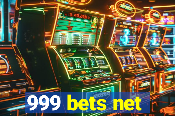 999 bets net