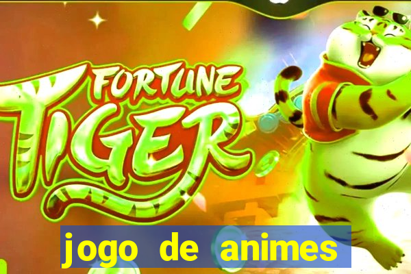 jogo de animes para android