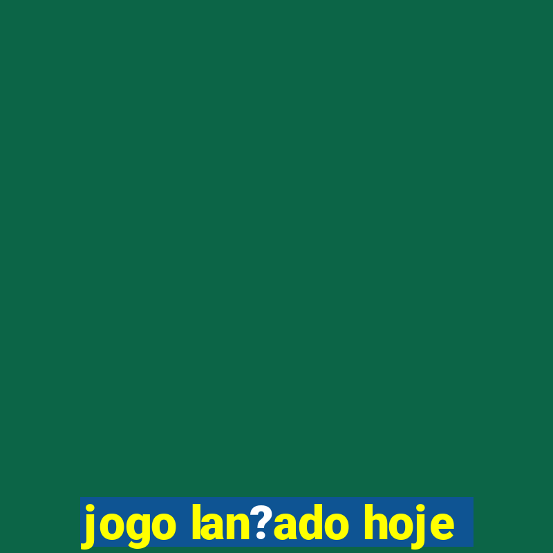 jogo lan?ado hoje