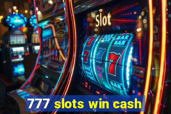 777 slots win cash