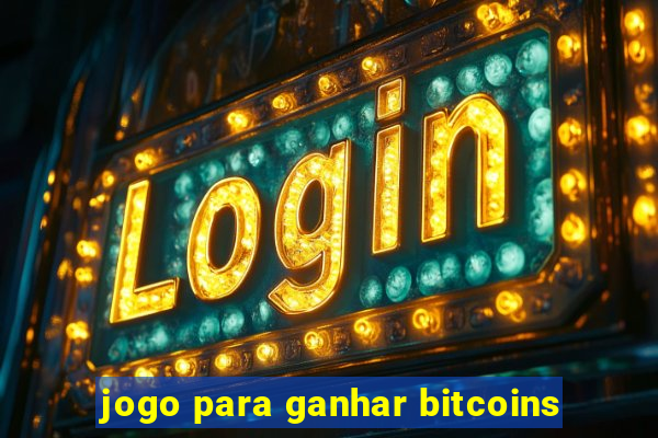 jogo para ganhar bitcoins