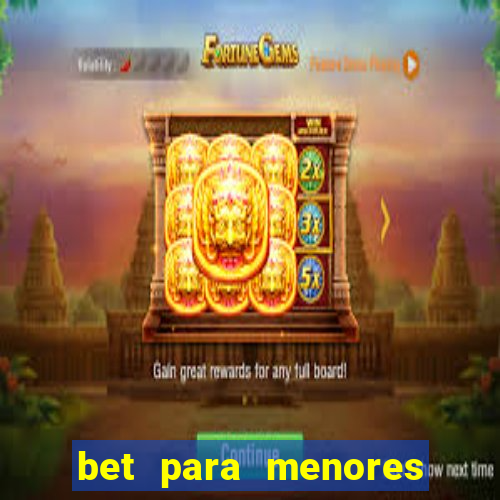 bet para menores de 18